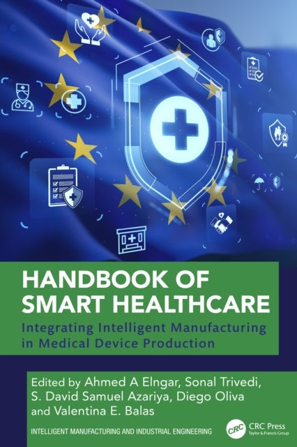 Handbook of Smart Healthcare - Integrating Intelligent Manufacturing in Medical Device Production