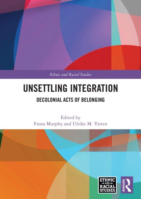Unsettling Integration - Decolonial Acts of Belonging