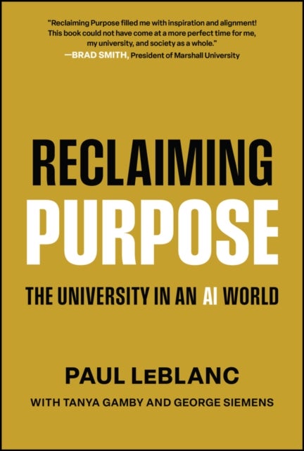 Reclaiming Purpose - The University in an AI World