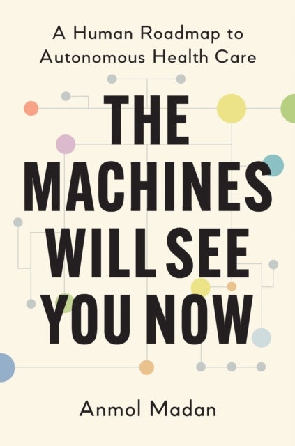 The Machines Will See You Now - A Human Roadmap to Autonomous Health Care