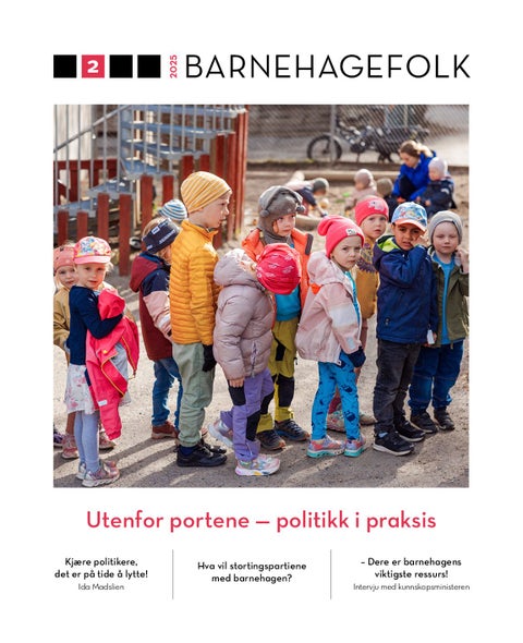 Barnehagefolk. Nr. 2/2025 - utenfor portene : politikk i praksis