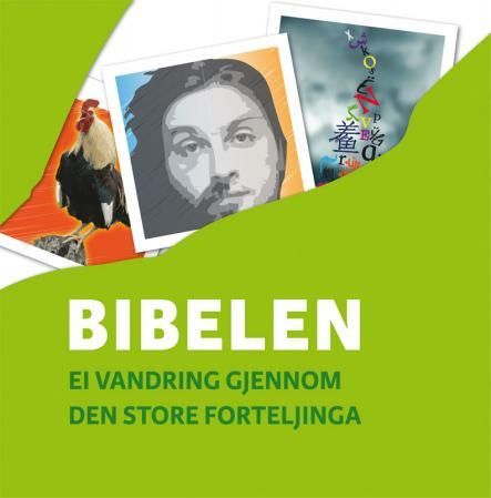 Bibelen - ei vandring gjennom den store forteljinga