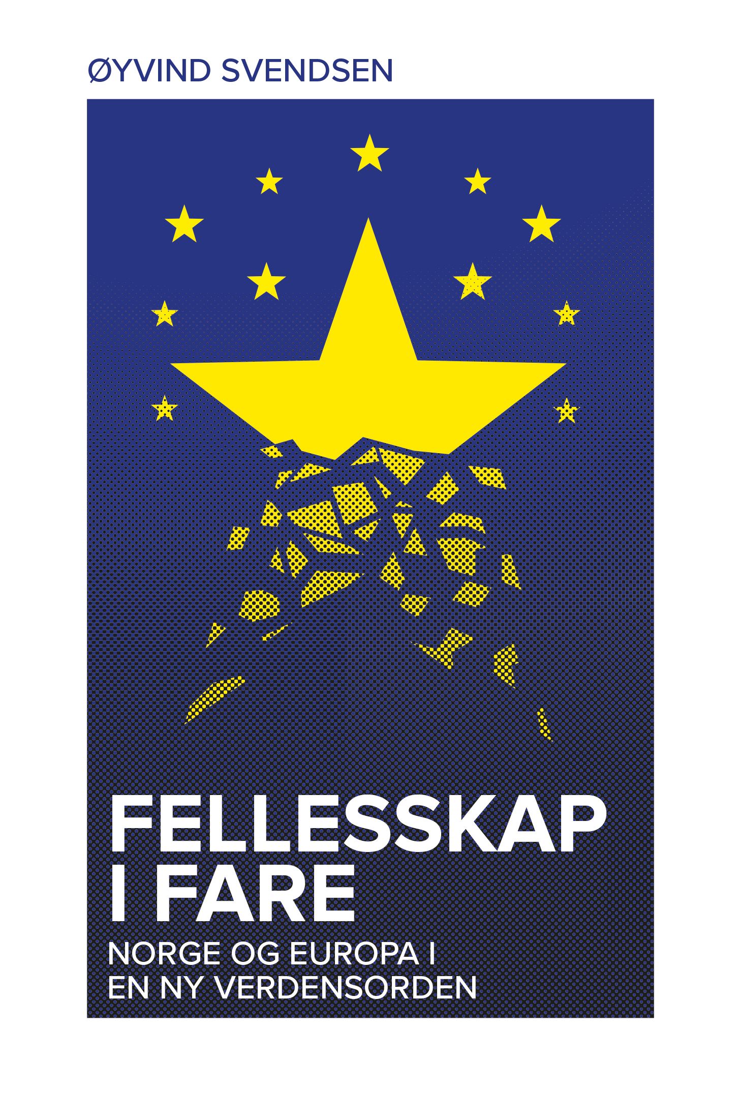Fellesskap i fare - Norge og Europa i en ny verdensorden