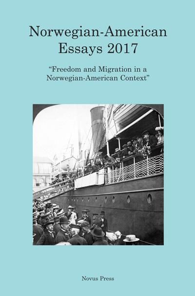 Norwegian-American essays 2017 - freedom and migration in a Norwegian-American context