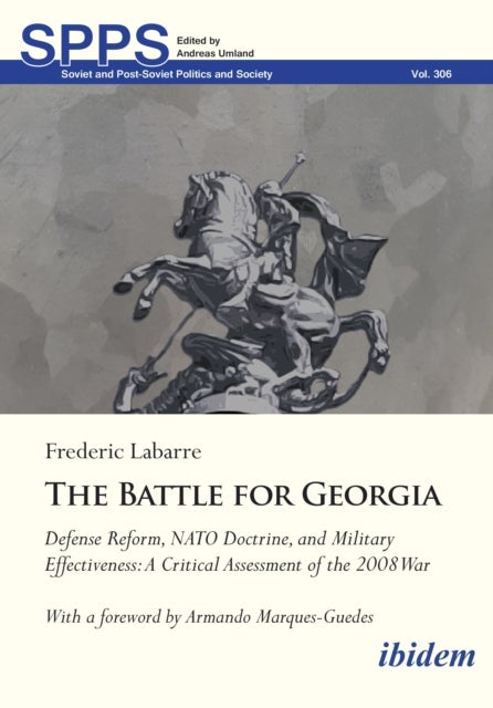 Battle for Georgia - Defense Reform, NATO Doctrine, and Military Effectiveness. A Critical Assessment of the 2008 War