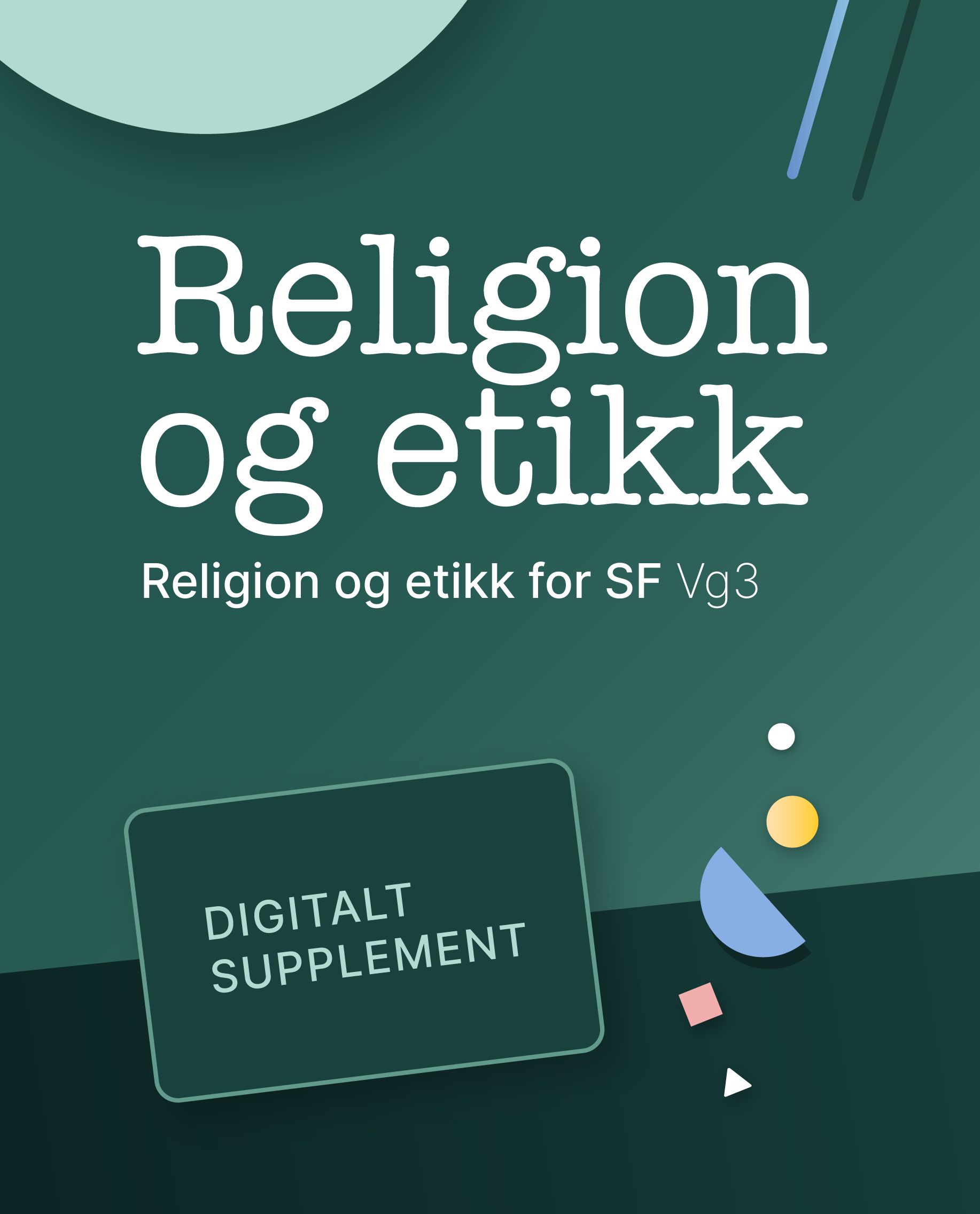 Religion og etikk - Digitalt supplement : religion og etikk for studieforberedende vg3