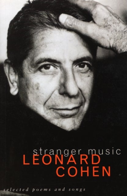 Stranger Music - Selected Poems and Songs