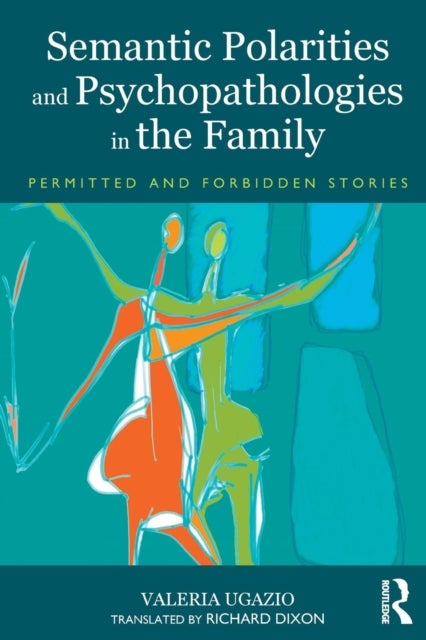 Semantic Polarities and Psychopathologies in the Family - Permitted and Forbidden Stories