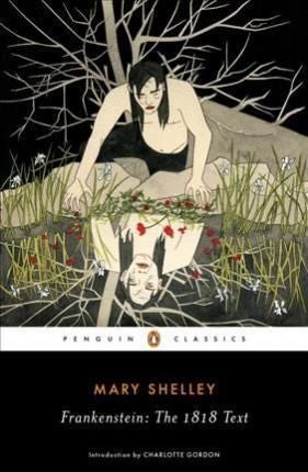 Frankenstein: The 1818 Text - the 1818 text