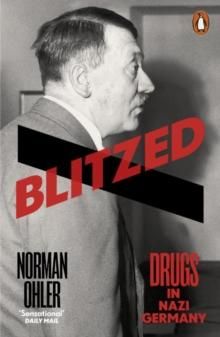 Blitzed - Drugs in Nazi Germany