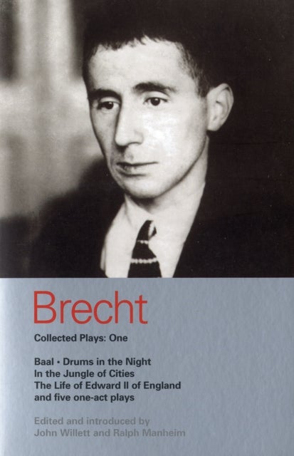 Brecht Collected Plays: 1 - Baal; Drums in the Night; In the Jungle of Cities; Life of Edward II of England; & 5 One Act Plays