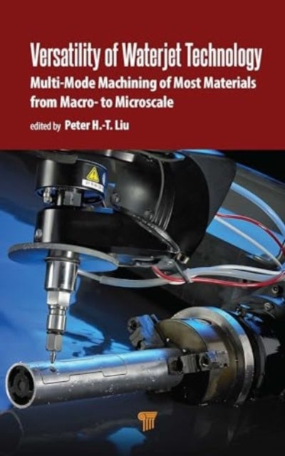 Versatility of Waterjet Technology - Machining Materials from Macro- to Microscale