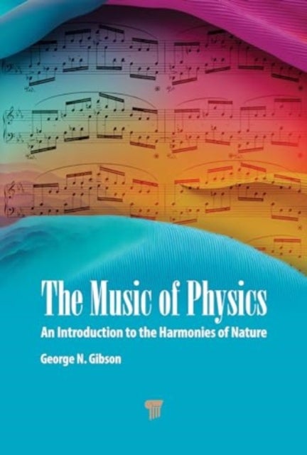 The Music of Physics - An Introduction to the Harmonies of Nature