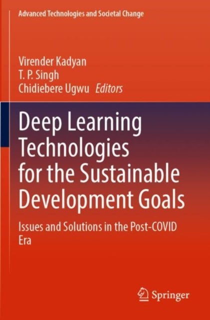 Deep Learning Technologies for the Sustainable Development Goals - Issues and Solutions in the Post-COVID Era
