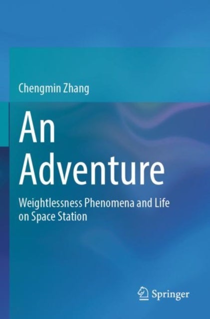 An Adventure - Weightlessness Phenomena and Life on Space Station