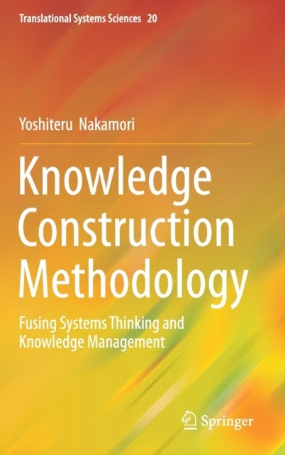 Knowledge Construction Methodology - Fusing Systems Thinking and Knowledge Management