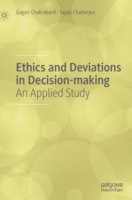 Ethics and Deviations in Decision-making - An Applied Study