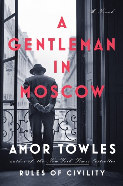 A Gentleman in Moscow - A Novel