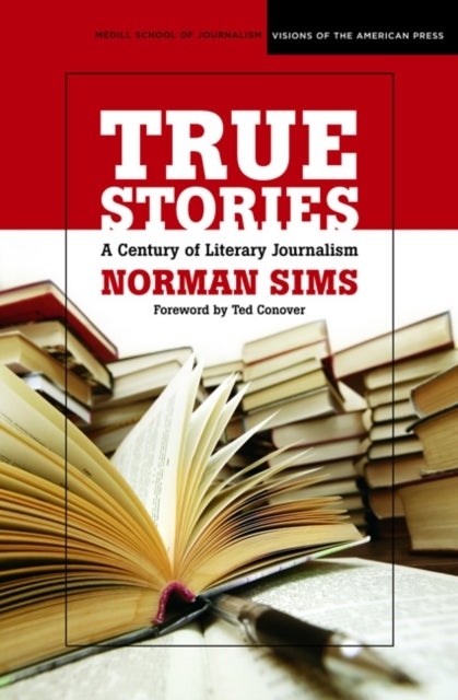 True Stories - A Century of Literary Journalism