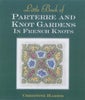 Little Book of Parterre & Knot Gardens in French Knots