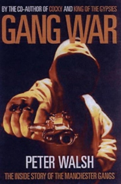 Gang War - The Inside Story of the Manchester Gangs