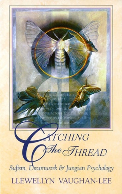 Catching the Thread - Sufism, Dreamwork & Jungian Psychology