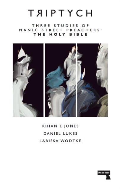 Triptych - Three Studies of Manic Street Preachers' The Holy Bible