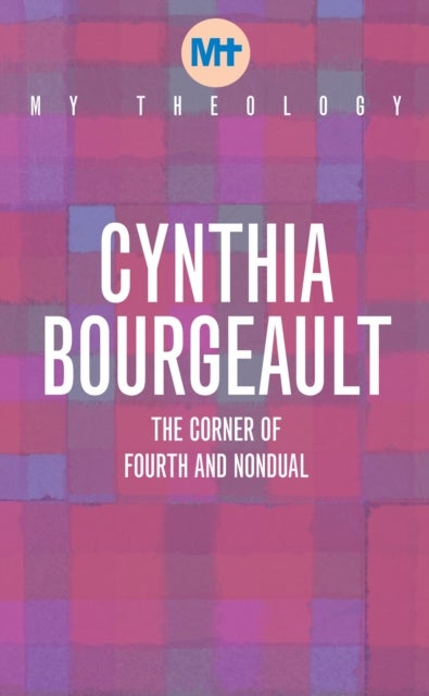 My Theology - The Corner of Fourth and Nondual