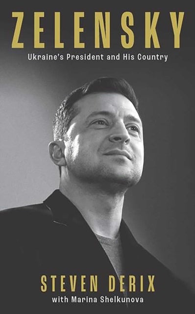 Zelensky - A Biography of Volodymyr Zelensky, Ukraine's War Leader