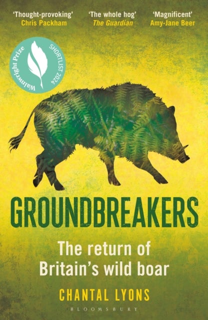 Groundbreakers - The Return of Britain’s Wild Boar – BES MARSH ECOLOGY BOOK OF THE YEAR 2024 AND SHORTLISTED FOR THE WAINWRIGHT PRIZE FOR CONSERVATION