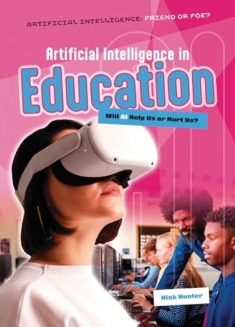 Artificial Intelligence in Education - Will AI Help Us or Hurt Us?