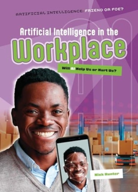 Artificial Intelligence in the Workplace - Will AI Help Us or Hurt Us?