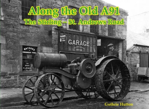 Along the Old A91 Road - The Stirling - St. Andrews Road