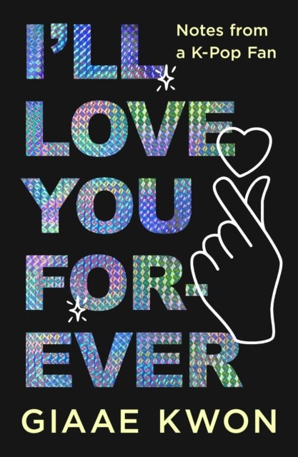I'll Love You Forever - Notes from a K-Pop Fan