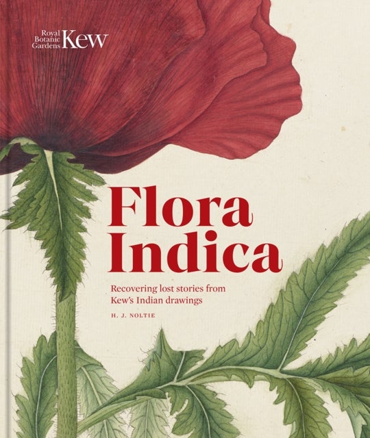 Flora Indica - Recovering Lost Stories from Kew's Indian Drawings