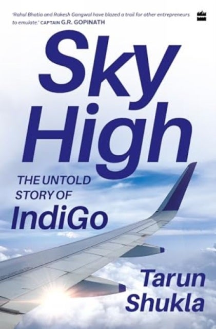 Sky High - The IndiGo Story