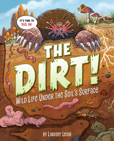 The Dirt! - Wild Life Under the Soil's Surface