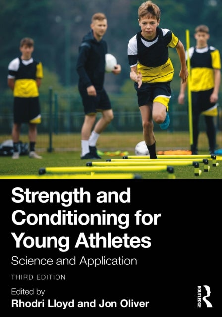Strength and Conditioning for Young Athletes - Science and Application