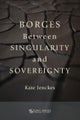 Borges Between Singularity and Sovereignty