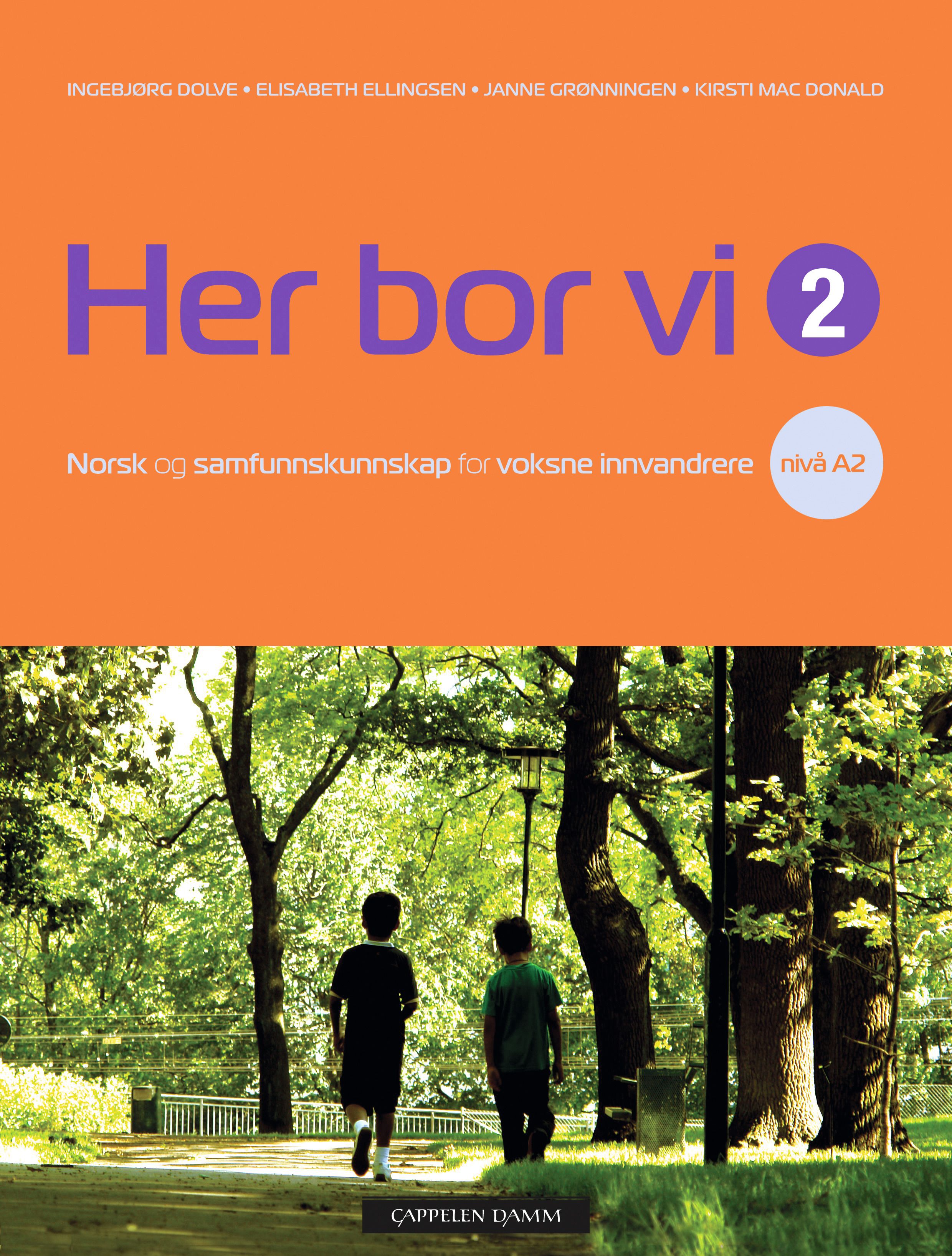 Her bor vi 2 - norsk og samfunnskunnskap for voksne innvandrere nivå A2 : tekst- og aktivitetsbok for nivå A2