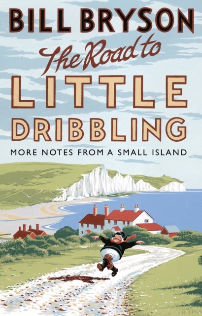Road to Little Dribbling, The. More Notes From a S - more notes from a small island