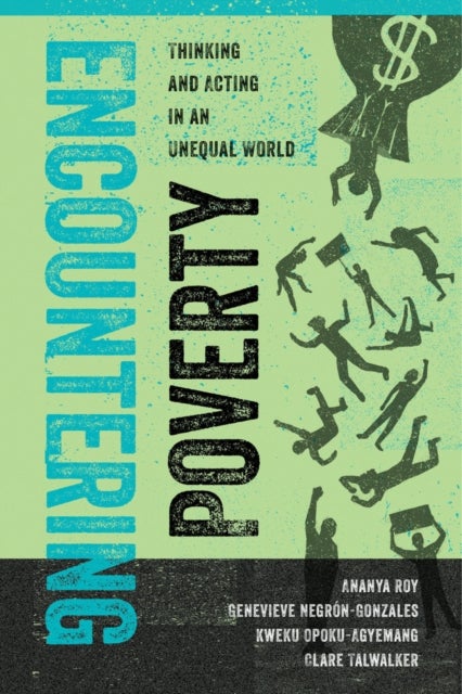 Encountering Poverty - Thinking and Acting in an Unequal World