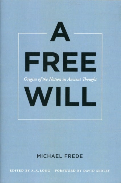 A Free Will - Origins of the Notion in Ancient Thought