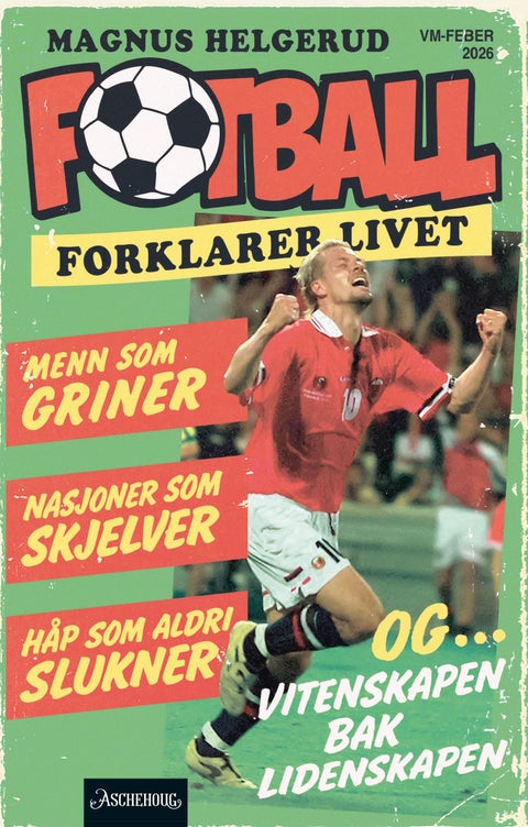 Fotball forklarer livet - menn som griner, nasjoner som skjelver og håp som aldri slukner