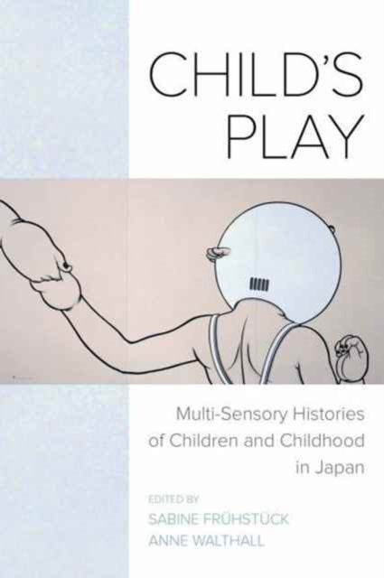 Child's Play - Multi-Sensory Histories of Children and Childhood in Japan