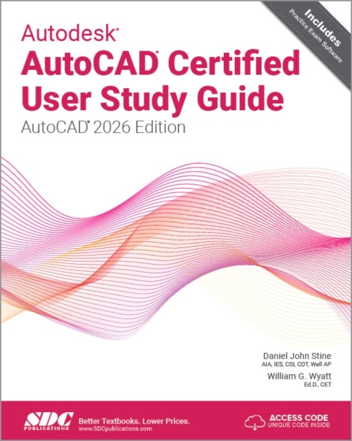 Autodesk AutoCAD Certified User Study Guide - AutoCAD 2026 Edition