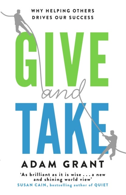 Give and Take - Why Helping Others Drives Our Success