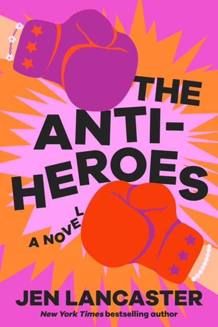 The Anti-Heroes - A Novel