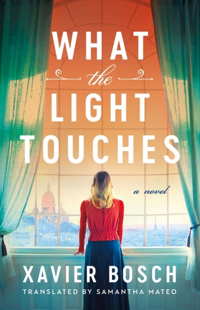 What the Light Touches - A Novel