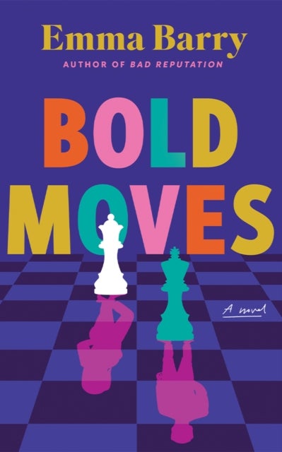 Bold Moves - A Novel